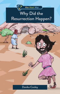 Title: why Did the Resurrection Happen?, Author: Danika Cooley