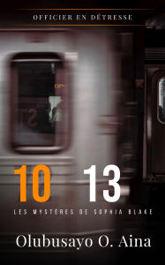 Title: 10 - 13 (Édition française): Les mystères de Sophia Blake, Author: Olubusayo Aina