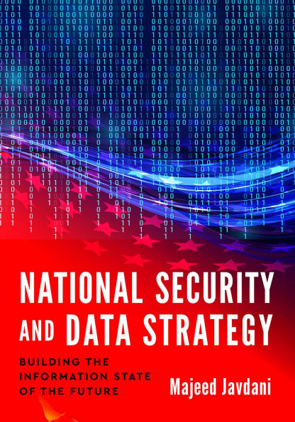 National Security and Data Strategy: Building the Information State of the Future