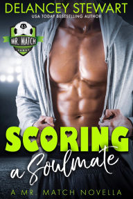 Title: Scoring a Soulmate, Author: Delancey Stewart