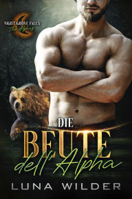 Title: Die Beute des Alphas, Author: Luna Wilder