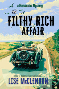 Title: A Filthy Rich Affair: A Malcouziac Mystery, Author: Lise Mcclendon