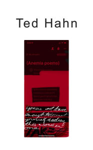 Title: (anemia poems), Author: Ted Hahn