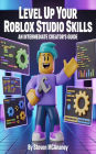 Level Up Your Roblox Studio Skills: An Intermediate Creator's Guide