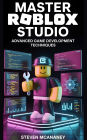 Master Roblox Studio Advanced Game Development Techniques