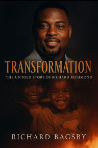 Title: Transformation: The Untold Story of Richard Richmond, Author: Richard Bagsby