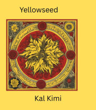 Title: Yellowseed, Author: Kal Kimi