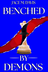 Title: Benched by Demons, Author: Jace M. Davis