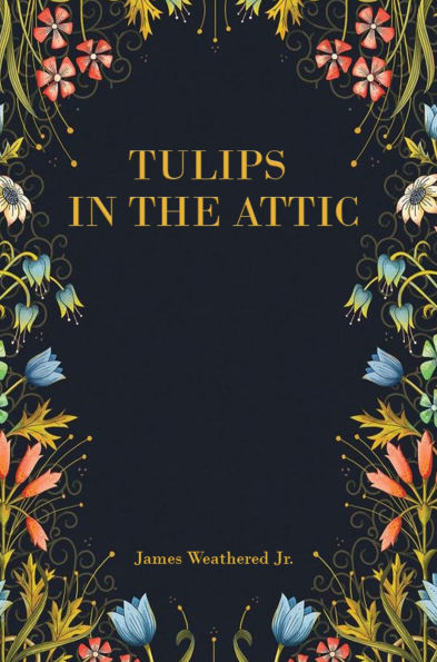 TULIPS IN THE ATTIC