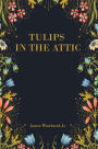 TULIPS IN THE ATTIC