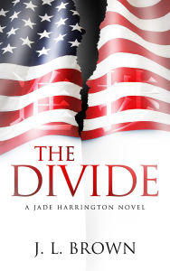 Title: The Divide: A Jade Harrington Novel, Author: J. L. Brown