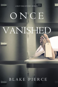 Title: Once Vanished (A Riley Paige MysteryBook 23), Author: Blake Pierce