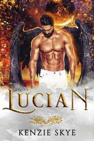 Title: Lucian: A Fallen Angel Romance, Author: Kenzie Skye