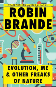Title: Evolution, Me & Other Freaks of Nature, Author: Robin Brande