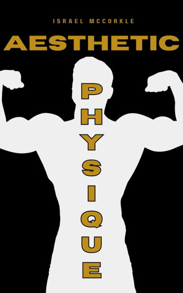 Aesthetic Physique: The International Dream Body