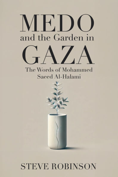 Medo and the Garden in Gaza: The Words of Mohammed Saeed Al-Halami