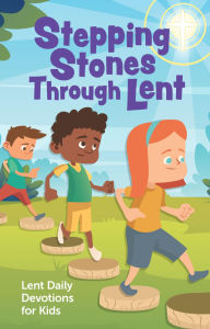 Title: Stepping Stones Through Lent: Lent Daily Devotions for Kids, Author: Mark Neilsen