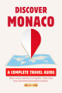 Discover Monaco: A Complete Travel Guide