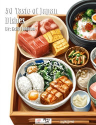 Title: 50 Taste of Japan Dishes, Author: Kelly Johnson