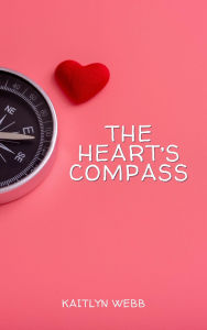 Title: The Hearts Compass, Author: Kaitlyn Webb