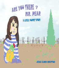 Title: Are You There Mr. Pear?, Author: Jessie Eldora Robertson