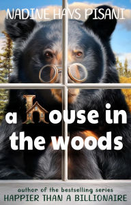 Title: A House in the Woods, Author: Nadine Hays Pisani