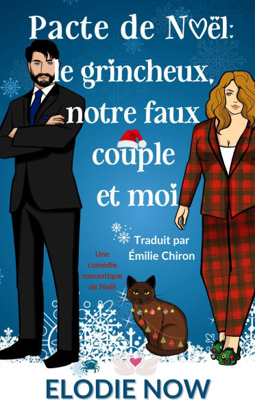 Pacte de Noël : le grincheux, notre faux couple et moi: Une comédie romantique de Noël