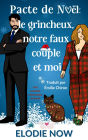 Pacte de Noël : le grincheux, notre faux couple et moi: Une comédie romantique de Noël