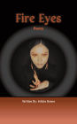 Fire Eyes: Poetry