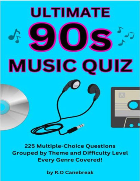 The Ultimate 90s Music Quiz Book!: 225 Multiple-Choice Questions (Britpop, Grunge, Boybands, Girlbands and more!)