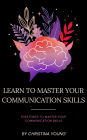 Learn To Master Your Communication Skills