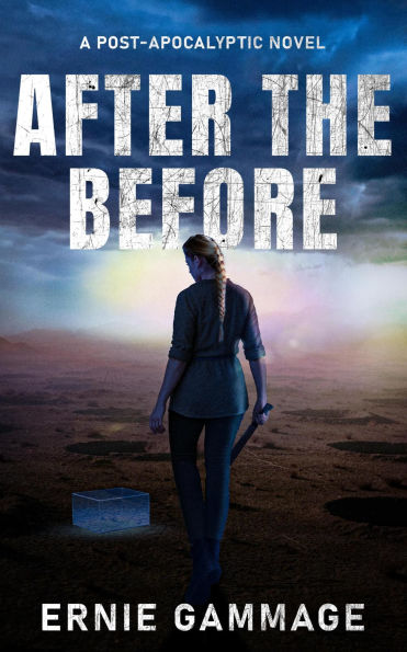 AFTER THE BEFORE: A Post-Apocalyptic Novel
