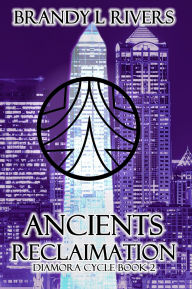 Title: Ancients Reclaimation, Author: Brandy L Rivers