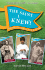 The Saint I Knew!: Exciting 