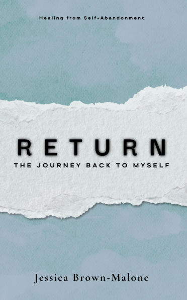 RETURN: The Journey Back to Myself
