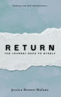 RETURN: The Journey Back to Myself