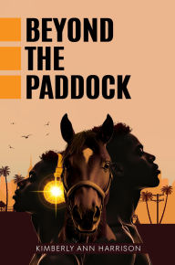 Title: Beyond the Paddock, Author: Kimberly Ann Harrison