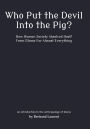 Who Put the Devil Into the Pig?: How Human Society Absolved Itself From Blame For Almost Everything