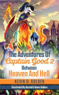 The Adventures Of Captain Good 2: Between Heaven And Hell