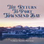 The Return To Port Townsend Bay