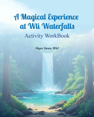 Title: ACTIVITY WORKBOOK for A Magical Experience at Wli Waterfalls, Author: Okyere Bonna