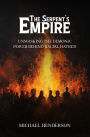 The Serpent's Empire: Unmasking the Demonic Power Behind Racial Hatred