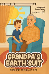 Title: Grandpa's Earth Suit, Author: Margaret Michel Rivoire