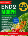 The ULtimate Endomorph Diet Plan: The Secret Meal Plan with Exercises to Activate Your Metabolism, Burn Fat & Lose Weight by Eating Delicious Recipes to I