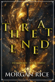 Title: Threatened (Book Three of the Deathborn Series), Author: Morgan Rice