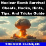 Nuclear Bomb Survival Cheats, Hacks, Hints, Tips, And Tricks Guide