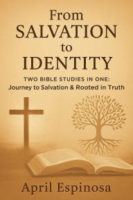 Title: From Salvation to Identity, Author: April Espinosa
