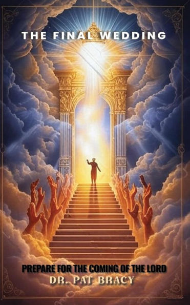 THE FINAL WEDDING: Prepare for the Coming of the Lord