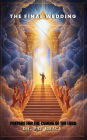THE FINAL WEDDING: Prepare for the Coming of the Lord