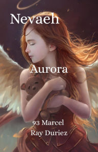 Title: Nevaeh Aurora, Author: Marcel Ray Duriez